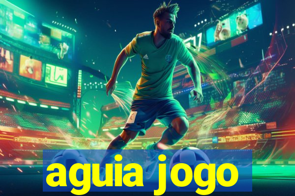 aguia jogo